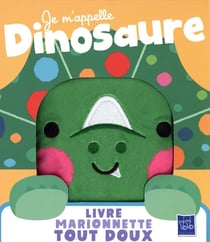 Je m'appelle dinosaure : Livre marionnette