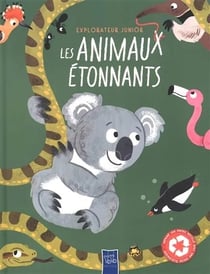 Les animaux étonnants : Explorateur junior