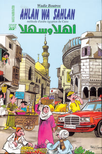 Ahlan Wa Sahlan. Méthode d'arabe égyptien du Caire