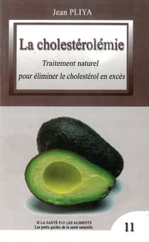 La cholesterolémie - traitement naturel pour éliminer le cholestérol en excès