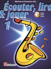 Ecouter, lire & jouer 1 - saxophone alto + enregistrement(s) en ligne