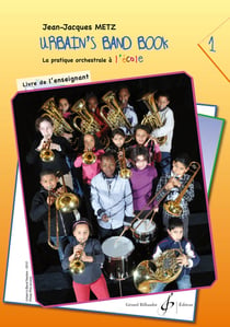 Urbain's Band Book 1. La pratique orchestrale à l’école. Livre de l’enseignant - méthode