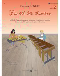La clé des claviers - Xylophone, Vibraphone, Marimba - Volume 2
