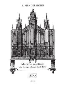 Felix mendelssohn : marche nuptiale du songe d'une nuit d'ete - orgue