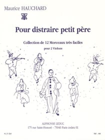 Maurice hauchard : pour distraire petit pere- duos pour violons