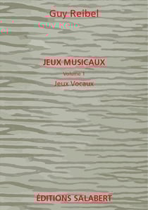 Guy reibel : jeux vocaux vol.1 des jeux musicaux voix chant