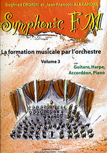 Symphonic fm vol.3 : eleve : guitare, harpe, accordeon et piano --- formation musicale