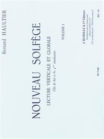 Bernard haultier : nouveau solfege vol. 1 lecture verticale et globale