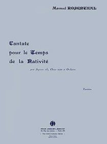Cantate pour le temps de la nativite --- soprano, choeur et orchestre