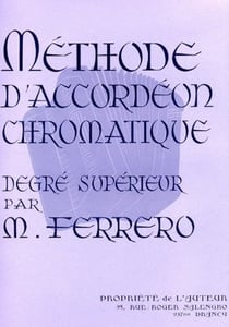 Medard ferrero : methode d'accordeon chromatique degre superieur