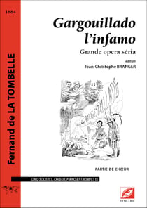 Gargouillado l infamo (partie de choeur) - grande opera seria
