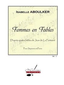 Isabelle aboulker : femmes en fables - chant et piano - recueil
