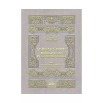 Le nectar caché : biograhie du prophète Mohammad(saws)