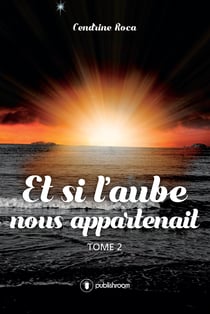 Et si l'aube nous appartenait Tome 2