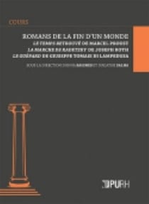 Romans de la fin d'un monde - le temps retrouvé de Marcel Proust, la marche de Radetzky de Joseph Roth, le guépard de Giuseppe Tomasi di Lampedusa