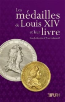 Les Médailles de Louis XIV et leur livre