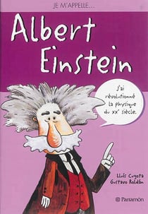 JE M'APPELLE... : Albert Einstein