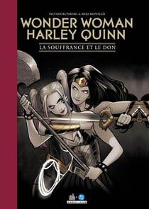 Wonder Woman / Harley Quinn : La souffrance et le don