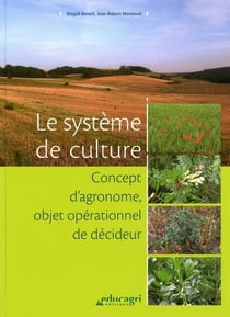 Le systeme de culture : concept d'agronome, objet operationnel et decideur