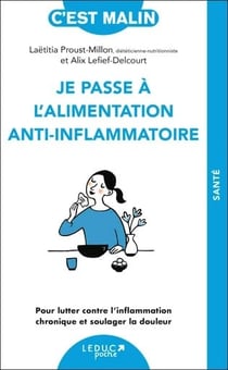 C'est malin poche : Je passe à l'alimentation anti-inflammatoire, c'est Malin ! Pour lutter contre l'inflammation chronique et soulager la douleur