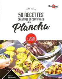 50 recettes créatives et conviviales à la plancha : De l'apéro au dessert