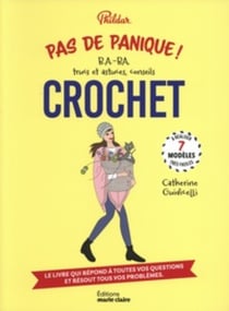 Pas de panique ! crochet : B.A.-BA, trucs et astuces, conseils