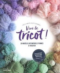 Vive le tricot : 20 modèles intemporels femmes à tricoter