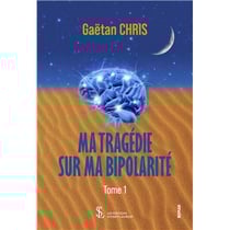 Ma tragedie sur ma bipolarite tome 1