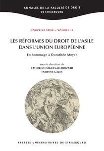 Les réformes du droit de l'asile dans l'union européenne : En hommage à Dorothée Meyer