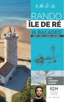 Rando : île de Ré : 16 balades à pied en VTT à cheval en canoé