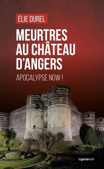 Meurtres au chateau d'angers (coll. geste noir) apocalypse now