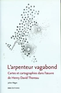 L' Arpenteur vagabond : Cartes et cartographies dans l'oeuvre de Henry David Thoreau