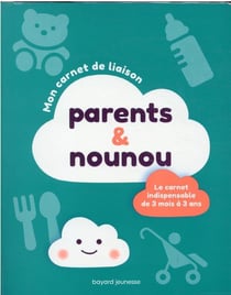 Mon carnet de liaison parents-nounou - nouvelle edition