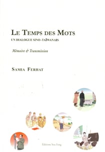 Le temps des mots un dialogue sino-taiwanais memoire et transmission