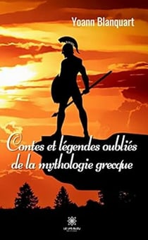 Contes et légendes oubliés de la mythologie grecque