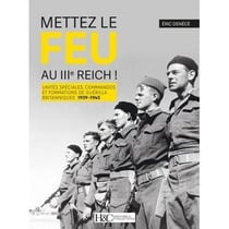 Mettez le feu au IIIe reich ! Unités spéciales, commandos et formations de guérilla britanniques 1
