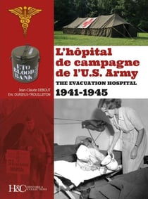 L'hôpital de campagne de l'U.S. Army : The evacuation hospital, 1941-1945