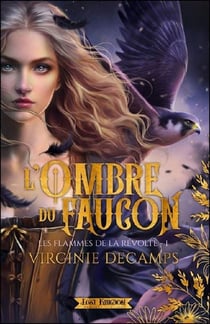 Les Flammes de la Révolte Tome 1 : L'ombre du faucon