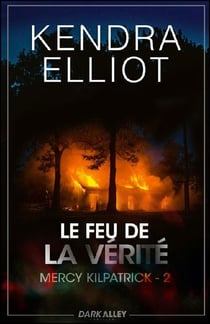 Mercy Kilpatrick Tome 2 : Le feu de la vérité