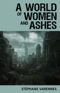 A world of women and ashes