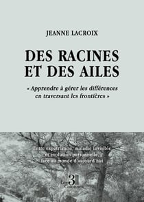 Des racines et des ailes : « Apprendre à gérer les différences en traversant les frontières »