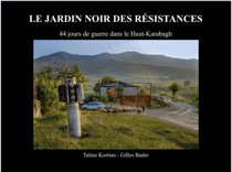 Le jardin noir des résistances: 44 jours de guerre dans le Haut-Karabagh