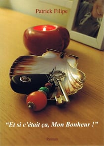Et si c'était ça, Mon bonheur !