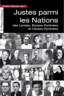 Petite histoire des justes parmi les nations : Des Landes, Basses-Pyrénées et Hautes-Pyrénées