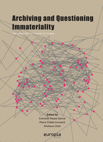 Archiving and Questioning Immateriality : Proceedings of the 5th Computer Art Congress [CAC.5]