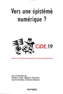 Vers une épistémè numérique? : Actes du 19e Colloque international sur le Document Electroniques CIDE.19