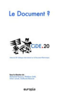 Le Document ? : Actes du 20e colloque international sur le document numérique (CiDE.20)