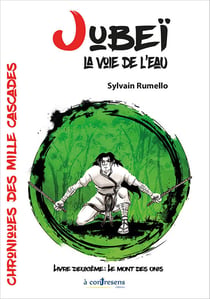 Chroniques des mille cascades - t02 - jubei, la voie de l'eau. le mont des onis - livre 2