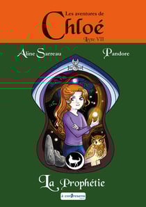 Les aventures de Chloé Tome 7 : la prophétie