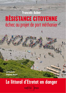 Resistance citoyenne. echec au port methanier sur le littoral d'etretat